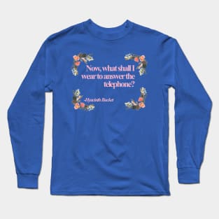 Hyacinth Quotes Long Sleeve T-Shirt